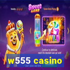 w555 casino